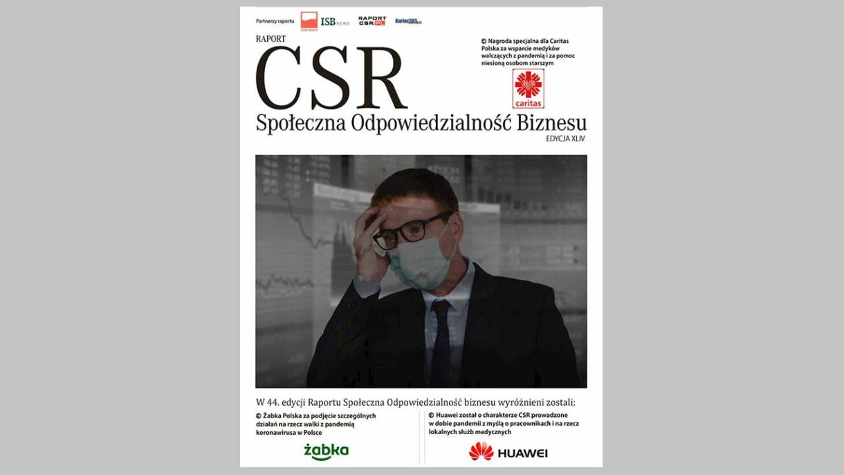 44. edycja Raportu CSR została w całości poświęcona kulisom walki polskiego biznesu z epidemią koronawirusa