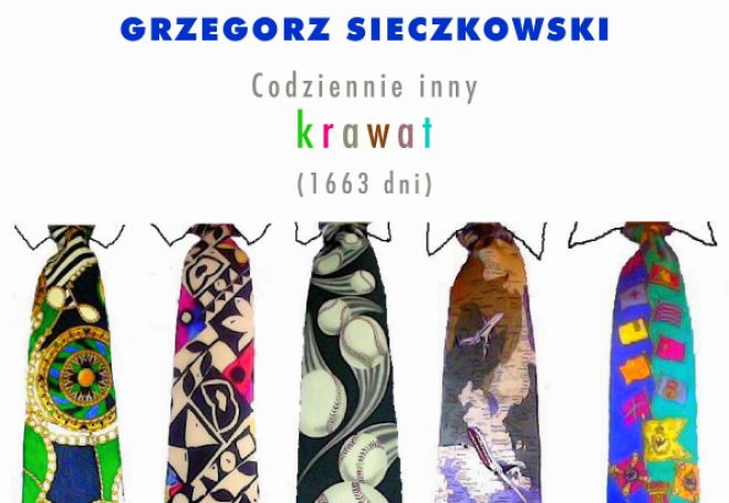 „Codziennie inny krawat (1663 dni)" Grzegorza Sieczkowskiego