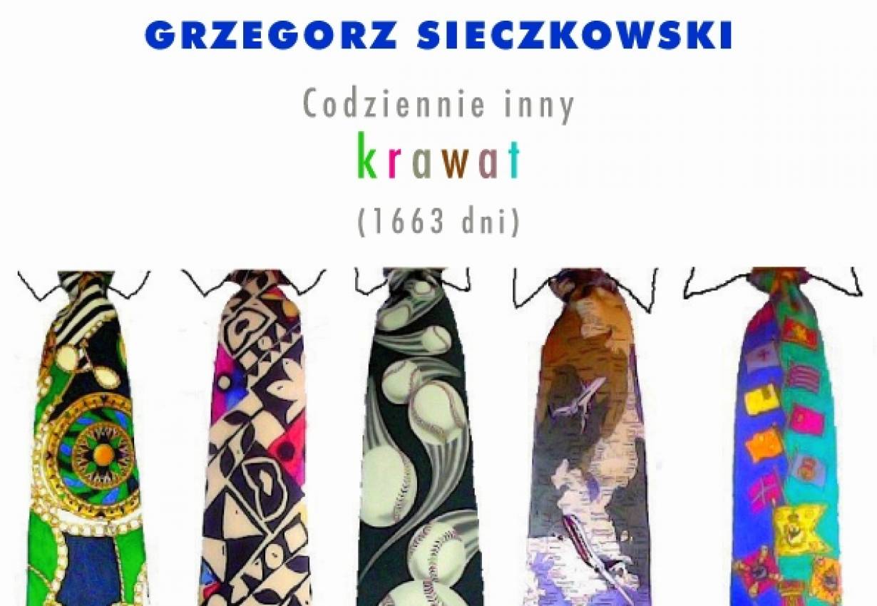 „Codziennie inny krawat (1663 dni)&quot; Grzegorza Sieczkowskiego